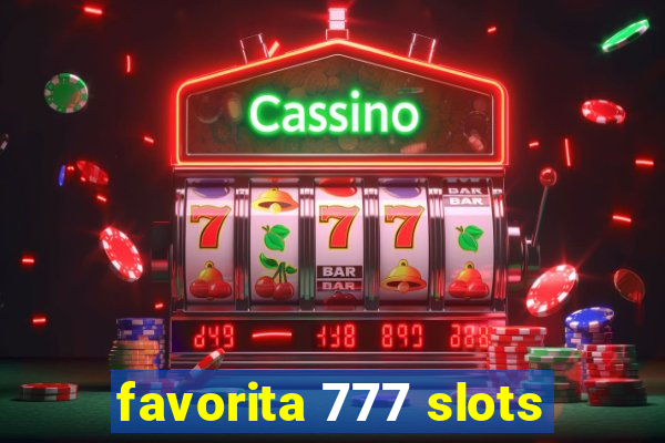 favorita 777 slots